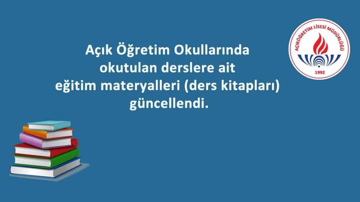 AÇIK ÖĞRETİM OKULLARINDA OKUTULAN DERSLERE AİT EĞİTİM MATERYALLERİ (DERS KİTAPLARI)GÜNCELLENDİ.